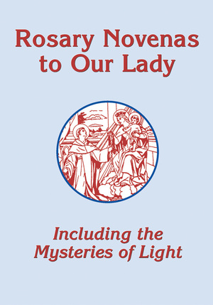 Rosary Novenas to Our Lady (Including th