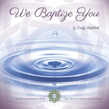We Baptize You